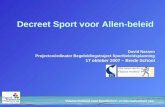 Vlaams Instituut voor Sportbeheer en Recreatiebeleid vzw Decreet Sport voor Allen-beleid David Nassen Projectcoördinator Begeleidingstraject Sportbeleidsplanning.