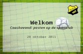 Welkom Coachavond: pesten op de sportclub 28 oktober 2011 Drs. Janneke Eustacia-Brinkman.