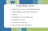 Vrijwillige inzet Algemeen over vrijwilligerswerk Vrijwilligerscentrale Haarlem BUUV Bedrijf en Samenleving Haarlem Cares Haarlem Present Serve the City