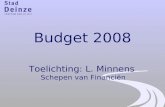 Budget 2008 Toelichting: L. Minnens Schepen van Financiën.