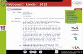 Webquest Londen 2012 I NLEIDING O PDRACHT V ERWERKING I NFO - BRONNEN B EOORDELING A FSLUITING L EERKRACHT De wereld aan je voeten ! is een project dat.