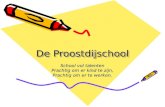 De Proostdijschool School vol talenten Prachtig om er kind te zijn, Prachtig om er te werken.