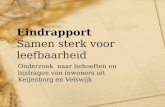 Eindrapport Samen sterk voor leefbaarheid Onderzoek naar behoeften en bijdragen van inwoners uit Keijenborg en Velswijk.