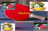 Ping Pong Christy van den Bosch. Ping Pong Ik doe mijn spreekbeurt over Ping pong omdat……..