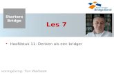 Starters Bridge vormgeving: Ton Walbeek Les 7  Hoofdstuk 11: Denken als een bridger.