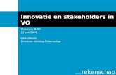 Stichting rekenschap Innovatie en stakeholders in VO Ministerie OCW 22 juni 2005 Hein Albeda Directeur stichting Rekenschap.