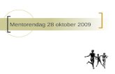 Mentorendag 28 oktober 2009. Programma (van 13.30 u tot … 18.00 u) Welkom Info over de nieuwe lerarenopleiding SLO-LO De vakmentor als begeleider Receptie.