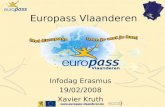 Europass Vlaanderen Infodag Erasmus 19/02/2008 Xavier Kruth.