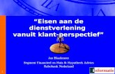 1 1 Jan Blaakmeer Segment Financieel en Huis & Hypotheek Advies Rabobank Nederland “Eisen aan de dienstverlening vanuit klant-perspectief”
