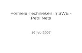 Formele Technieken in SWE - Petri Nets 16 feb 2007.