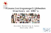 Financieringsmogelijkheden Starters en KMO’s Bizidee Marketing & Sales Bootcamp 2014.