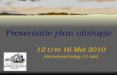 Presentatie plan uitstapje 12 t/m 16 Mei 2010 (Hemelvaartsdag 13 mei)