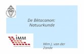 De Bètacanon: Natuurkunde Wim J. van der Zande. Wat is een Bètacanon? Is dat die kennis, die de mensheid bij een ramp zo snel mogelijk up-to-date brengt?