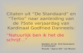 Citaten uit “De Standaard” en “Tertio” naar aanleiding van de 75ste verjaardag van Kardinaal Godfried Danneels: “Natuurlijk ben ik het die schrijf…” Beelden.