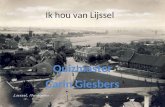Ik hou van Lijssel Quizmaster Carin Giesbers. Ik hou van Lijssel Hoger/Lager Nelly Adriaans Frans Aarts  1312 Uit welk jaar dateert de oudste vermelding.