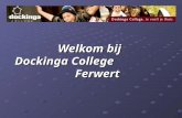 Welkom bij Dockinga College Ferwert. Onderwerpen *Identiteit en missie * Schoolkeuze * Aanbod Ferwert * Onderwijs en begeleiding * Aanmelding * Open dag.