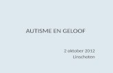 AUTISME EN GELOOF 2 oktober 2012 Linschoten. Intro Even voorstellen… Wat verwachten jullie van deze avond?