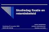 Studiedag fixatie en retentiebeleid Donderdag 25 november 2004 NVKVV afd. Kortrijk Donderdag 25 november 2004 NVKVV afd. Kortrijk Carine Vanderbeken Juridisch.