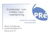 Ecodesign, van hobby naar regelgeving Mark Goedkoop goedkoop@pre.nl .