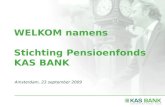 WELKOM namens Stichting Pensioenfonds KAS BANK Amsterdam, 23 september 2009