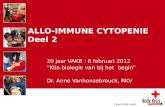 VAKB 8 februari 2012 ALLO-IMMUNE CYTOPENIE Deel 2 20 jaar VAKB : 8 februari 2012 “Klin.biologie van bij het begin” Dr. Anne Vanhonsebrouck, RKV.