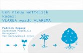 Een nieuw wettelijk kader: VLAREA wordt VLAREMA Patrick Deprez Directeur Materials Management Van Gansewinkel groep.