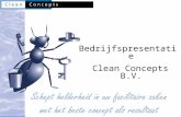 Bedrijfspresentatie Clean Concepts B.V.. U kunt door deze presentatie bladeren met behulp van de knoppen rechtsonder in het scherm: = volgende pagina.