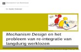 Mechanism Design en het probleem van re-integratie van langdurig werklozen Dr. Sander Onderstal Conferentie Mechanism design 3 februari 2012.