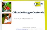 Oikonde Brugge-Oostende Dienst voor pleegzorg Oikonde Brugge – Oostende info@oikondebrugge.beinfo@oikondebrugge.be 050-33 43 17 of 059-40 25 42.