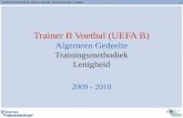 Trainer B Voetbal (UEFA B) - Algemeen Gedeelte - Trainingsmethodiek - Lenigheid1 Trainer B Voetbal (UEFA B) Algemeen Gedeelte Trainingsmethodiek Lenigheid.