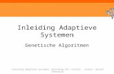 Inleiding Adaptieve Systemen, Opleiding CKI, Utrecht. Auteur: Gerard Vreeswijk Inleiding Adaptieve Systemen Genetische Algoritmen