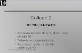 Kennis en Interactie 5 november 2003 College 2 REPRESENTATIE  Norman (hoofdstuk 3, 4 en een stukje 5)  Televisiedocumentaire  Representatie in de AI: