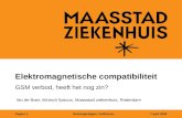 Nefrologiedagen, Veldhoven7 april 2009Pagina 1 Elektromagnetische compatibiliteit GSM verbod, heeft het nog zin? Ido de Boer, klinisch fysicus, Maasstad.