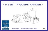 « U BENT IN GOEDE HANDEN » Nationale Campagne 2006 - 2007.