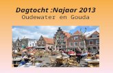 Dagtocht :Najaar 2013 Dagtocht :Najaar 2013 Oudewater en Gouda.