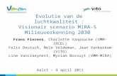 Evolutie van de luchtkwaliteit : Visionair scenario MIRA-S Milieuverkenning 2030 Frans Fierens, Charlotte Vanpoucke (VMM-IRCEL) Felix Deutsch, Nele Veldeman,