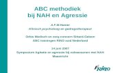ABC methodiek bij NAH en Agressie A.F.M.Hamer Klinisch psycholoog en gedragstherapeut Orbis Medisch en zorg concern Sittard-Geleen ABC trainingen RINO.