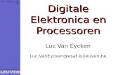 KATHOLIEKE UNIVERSITEIT 1-11-106–07H01L1 Digitale Elektronica en Processoren Luc Van Eycken Luc.VanEycken@esat.kuleuven.be.
