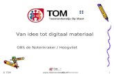 1 © TOM  Van idee tot digitaal materiaal OBS de Notenkraker / Hoogvliet O.B.S. De Notenkraker.