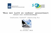 ’Meer met lucht en verkeer’ presenteert Geluid voor verkeerskundigen Chrétienne Verhoeff (Agentschap NL) Utrecht 28 oktober 2010.