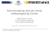 Curios Hands-on workshop – versie voorjaar 2013 Directie ICT - Afdeling Onderwijstechnologie 1 Kennismaking met de online toetsomgeving Curios Introductie.