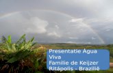 Presentatie Água Viva Familie de Keijzer Ritápolis - Brazilië