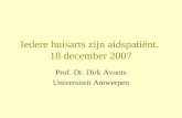 Iedere huisarts zijn aidspatiënt. 18 december 2007 Prof. Dr. Dirk Avonts Universiteit Antwerpen.