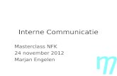 Interne Communicatie Masterclass NFK 24 november 2012 Marjan Engelen.