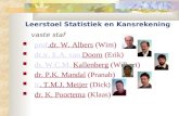 Leerstoel Statistiek en Kansrekening vaste staf prof.dr. W. Albers (Wim) prof.dr. W. Albers dr.ir. E.A. van Doorn (Erik) dr.ir. E.A. van Doorn dr. W.C.M.
