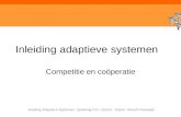 Inleiding Adaptieve Systemen, Opleiding CKI, Utrecht. Auteur: Gerard Vreeswijk Inleiding adaptieve systemen Competitie en coöperatie.
