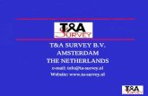T&A SURVEY B.V. AMSTERDAM THE NETHERLANDS e-mail: info@ta-survey.nl Website: .