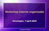 Van Egdom Consultancy 1 Workshop interne organisatie Groningen, 7 april 2010.