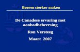 Boeren sterker maken De Canadese ervaring met aanbodbeheersing Ron Versteeg Maart 2007.