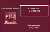 Breedband Dordrecht ‘Besparen door te innoveren’ Informatiesessie 21 April 2004.